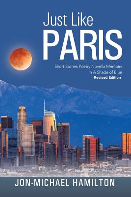 Just Like Paris: Memoirs in a Shade of Blue - Hamilton, Jon-Michael