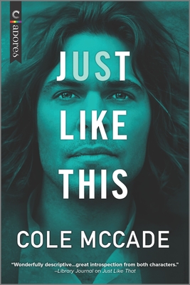Just Like This: An Enemies to Lovers Romance - McCade, Cole