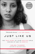 Just Like Us: The True Story of Four Mexican Girls Coming of Age in America