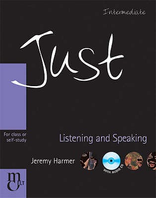 Just Listening and Speaking Intermediate - Harmer, Jeremy, and Lethaby, Carol, and Acevedo, Ana