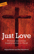 Just Love: Personal and Social Transformation in Christ