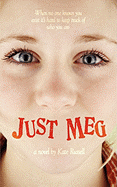 Just Meg: When No One Knows You Exist It's Hard to Keep Track of Who You Are-