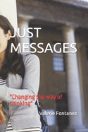 Just Messages: Changing the way of thinking