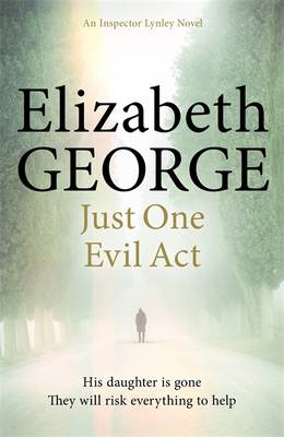 Just One Evil Act: An Inspector Lynley Novel: 15 - George, Elizabeth