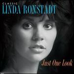 Just One Look: Classic Linda Ronstadt