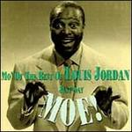 Just Say Moe!: Mo' of the Best of Louis Jordan