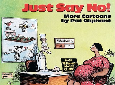 Just Say No!: More Cartoons by Pat Oliphant - Oliphant, Pat