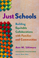 Just Schools: Building Equitable Collaborations with Families and Communities