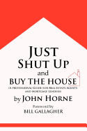 Just Shut Up and Buy the House