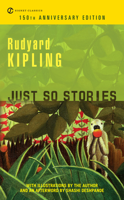 Just So Stories: 100th Anniversary Edition - Kipling, Rudyard, and Avi (Introduction by), and Deshpande, Shashi (Afterword by)