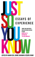 Just So You Know: Essays of Experience
