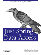 Just Spring Data Access: Covers JDBC, Hibernate, Jpa and Jdo