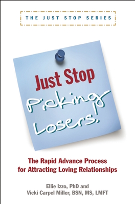 Just Stop Picking Losers!: The Rapid Advance Process for Attracing Loving Relationship - Carpel Miller, Vicki, and Izzo, Ellie