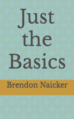 Just the Basics - Chen, Yanshan (Editor), and Naicker, Brendon