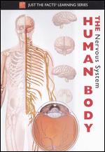 Just the Facts: The Human Body - The Nervous System - 