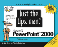 Just the Tips, Man. Microsoft PowerPoint 2000 - Flisser, Bob, and Richardson, Wendy