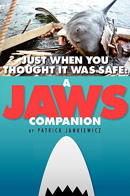 Just When You Thought It Was Safe: A JAWS Companion - Jankiewicz, Patrick