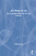 Just Work for All: The American Dream in the 21st Century