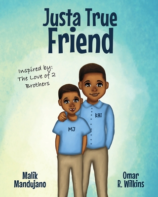 Justa True Friend - Mandujano, Malik, and Wilkins, Omar R