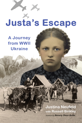 Justa's Escape - Neufeld, Justina, and Binkley, Russell, and Olson Buller, Beverly (Foreword by)