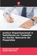 Justi?a Organizacional e Satisfa??o no Trabalho no Sector Bancrio do Paquist?o
