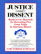 Justice and Dissent: Ready-To-Use Materials for Recreating Five Great Trials in American History