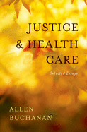 Justice and Health Care: Selected Essays
