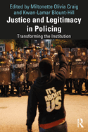 Justice and Legitimacy in Policing: Transforming the Institution