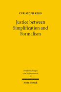 Justice Between Simplification and Formalism: A Discussion and Critique of the World Bank Sponsored Lex Mundi Project on Efficency of Civil Procedure