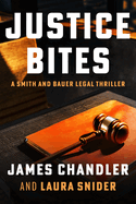 Justice Bites: A Smith and Bauer Legal Thriller