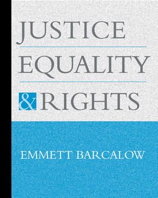 Justice, Equality, and Rights - Barcalow, Emmett