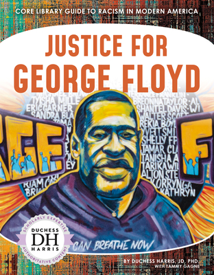 Justice for George Floyd - Harris, Duchess, and Gagne, Tammy