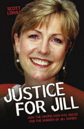 Justice for Jill: How the Wrong Man Was Jailed for the Murder of Jill Dando - Lomax, Scott