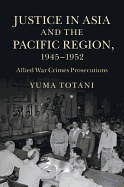 Justice in Asia and the Pacific Region, 1945-1952