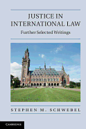 Justice in International Law: Further Selected Writings