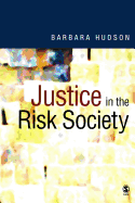 Justice in the Risk Society: Challenging and Re-Affirming  justice  In Late Modernity