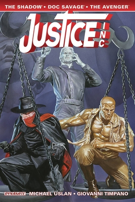 Justice, Inc. Volume 1 - Uslan, Michael, and Timpano, Giovanni, and Ross, Alex