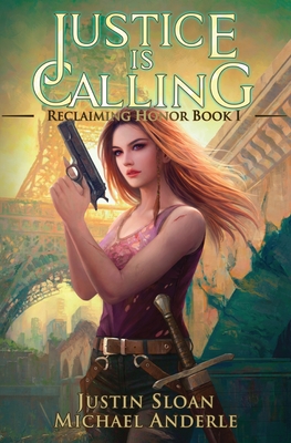 Justice is Calling: A Kurtherian Gambit Series - Anderle, Michael, and Sloan, Justin