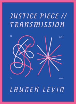 Justice Piece // Transmission - Levin, Lauren