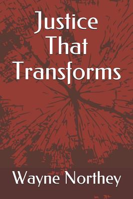 Justice That Transforms - Moule, C F D (Contributions by), and Allard, Pierre (Contributions by), and Kirkegaard, Hugh (Contributions by)