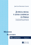 Justicia social y leyes can?nicas en Indias: Una provocadora cooperaci?n al desarrollo jur?dico-cultural