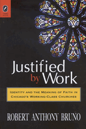 Justified by Work: Identity and the Meaning of Faith in Chicago's Working-Class Churches