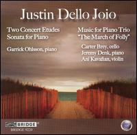 Justin Dello Joio: Two Concert Etudes; Sonata for Piano; Music for Piano Trio and others - Ani Kavafian (violin); Carter Brey (cello); Garrick Ohlsson (piano); Jeremy Denk (piano)