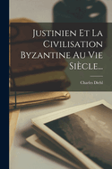 Justinien Et La Civilisation Byzantine Au Vie Sicle...