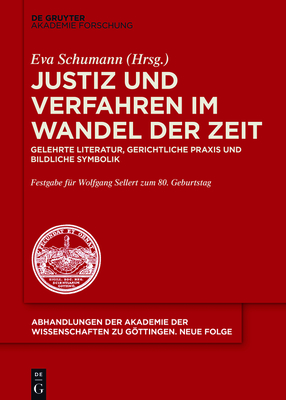 Justiz Und Verfahren Im Wandel Der Zeit - Schumann, Eva (Editor)