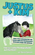 Justus + Kim: Eine (fast) wahre Pferdegeschichte - auch fr Eltern!