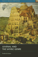 Juvenal and the Satiric Genre - Jones, Frederick, C.SS.R., and Taylor, David, MD, Frcs, Frcp, Dsc(med) (Editor)