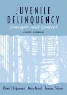 Juvenile Delinquency: Concepts and Control - Trojanowicz, Robert C, and Schram, Pamela J, and Morash, Merry, Dr.