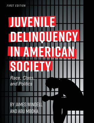 Juvenile Delinquency in American Society - Windell, James, and Mboka, Abu