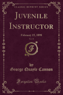 Juvenile Instructor, Vol. 33: February 15, 1898 (Classic Reprint)